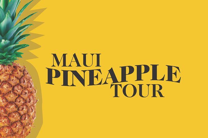 Maui Pineapple Farm Tour in Haliimaile - Quick highlights